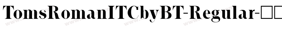 TomsRomanITCbyBT-Regular字体转换