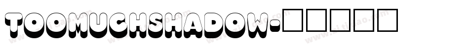 TooMuchShadow字体转换