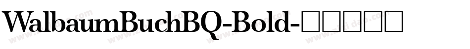 WalbaumBuchBQ-Bold字体转换