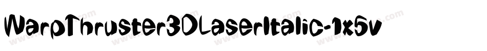 WarpThruster3DLaserItalic-1x5v字体转换