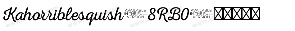 Kahorriblesquish-8RB0字体转换