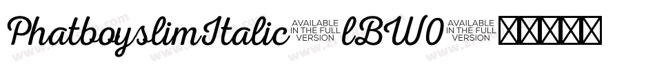 PhatboyslimItalic-lBW0字体转换