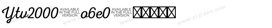 Ytv2000-o6e0字体转换