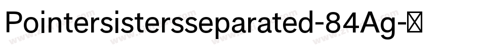Pointersistersseparated-84Ag字体转换