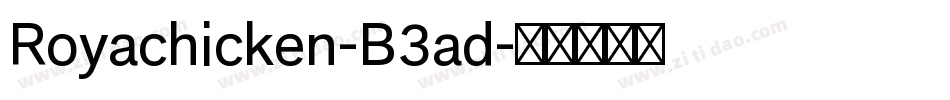 Royachicken-B3ad字体转换