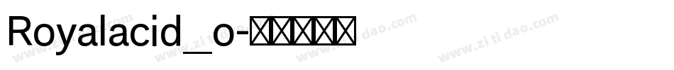 Royalacid_o字体转换