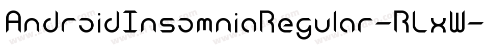 AndroidInsomniaRegular-RLxW字体转换