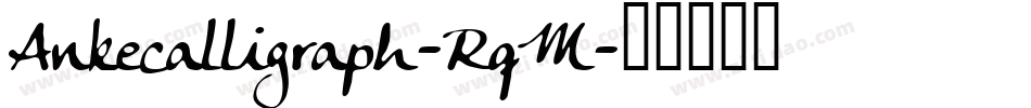 Ankecalligraph-RqM字体转换