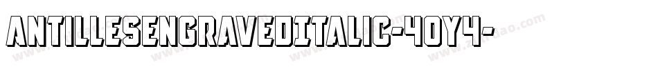 AntillesEngravedItalic-40Y4字体转换
