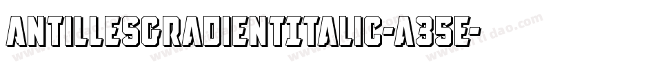 AntillesGradientItalic-a35E字体转换
