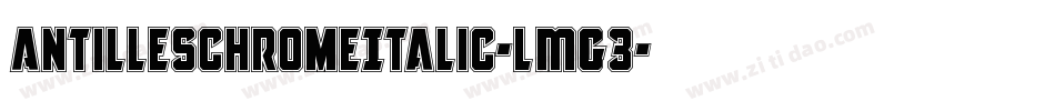 AntillesChromeItalic-LMG3字体转换