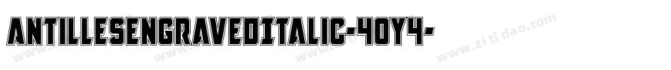 AntillesEngravedItalic-40Y4字体转换