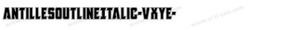 AntillesOutlineItalic-VXYe字体转换
