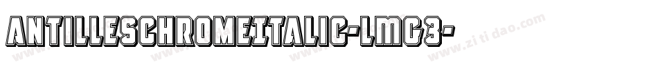AntillesChromeItalic-LMG3字体转换