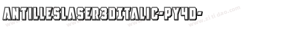 AntillesLaser3DItalic-pY4D字体转换