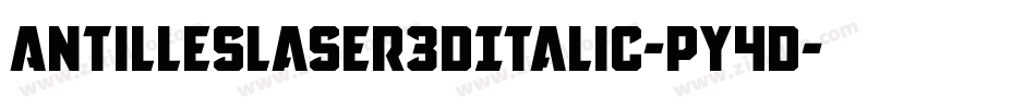 AntillesLaser3DItalic-pY4D字体转换