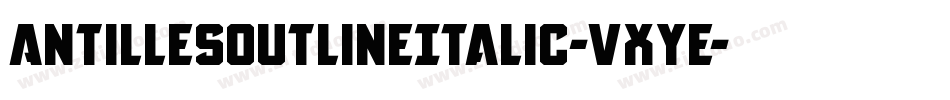 AntillesOutlineItalic-VXYe字体转换