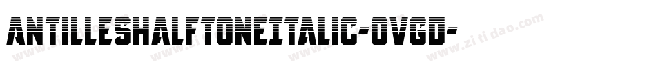 AntillesHalftoneItalic-Ovgd字体转换
