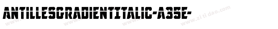 AntillesGradientItalic-a35E字体转换