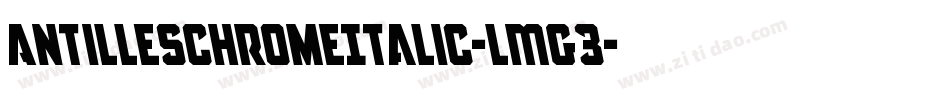 AntillesChromeItalic-LMG3字体转换