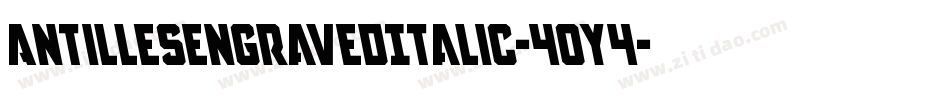 AntillesEngravedItalic-40Y4字体转换