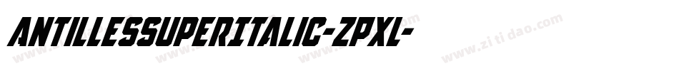 AntillesSuperItalic-zPxL字体转换