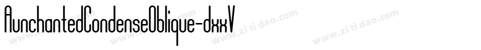 AunchantedCondenseOblique-dxxV字体转换
