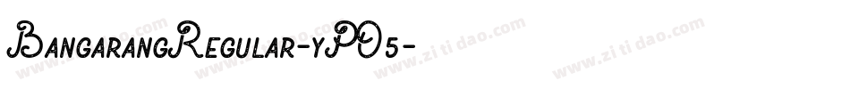 BangarangRegular-yPO5字体转换