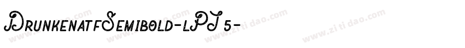 DrunkenatfSemibold-lPJ5字体转换