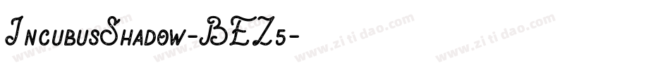 IncubusShadow-BEZ5字体转换