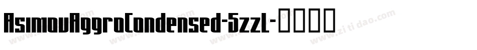 AsimovAggroCondensed-5zzL字体转换