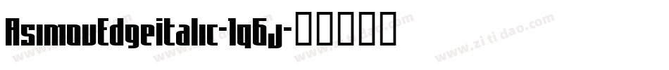 AsimovEdgeItalic-1q6j字体转换