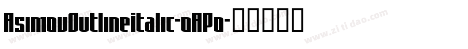 AsimovOutlineItalic-oAPo字体转换