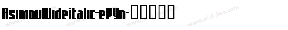 AsimovWideItalic-ePYn字体转换