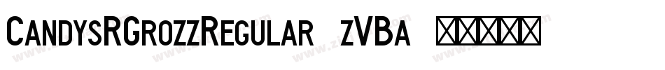 CandysRGrozzRegular-zVBa字体转换