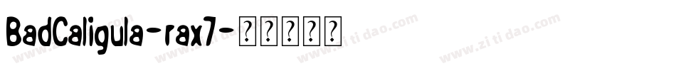 BadCaligula-rax7字体转换