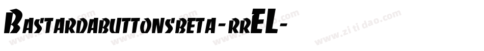 Bastardabuttonsbeta-rrEL字体转换