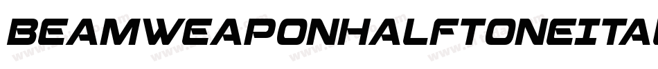 BeamWeaponHalftoneItalic-V3Dl字体转换