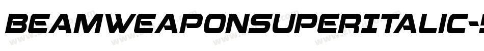 BeamWeaponSuperItalic-5Ara字体转换