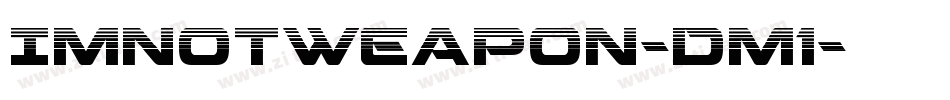ImNotWeapon-Dm1字体转换