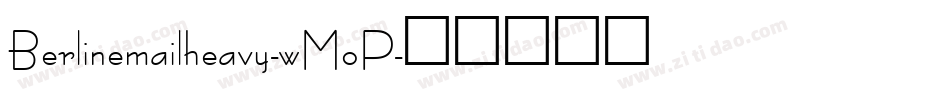 Berlinemailheavy-wMoP字体转换