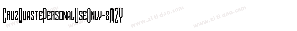 CruzQuastePersonalUseOnly-8MZY2字体转换
