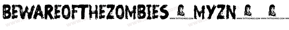 BewareOfTheZombies-Myzn字体转换