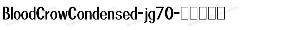 BloodCrowCondensed-jg70字体转换