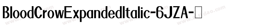 BloodCrowExpandedItalic-6JZA字体转换