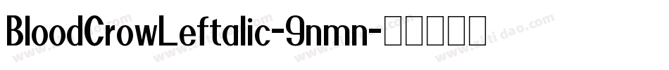 BloodCrowLeftalic-9nmn字体转换