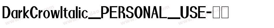 DarkCrowItalic_PERSONAL_USE字体转换