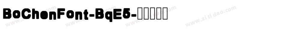 BoChenFont-BqE5字体转换