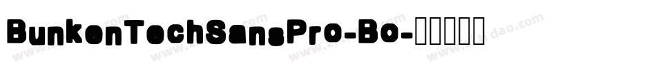BunkenTechSansPro-Bo字体转换
