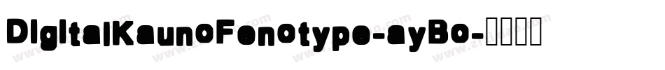 DigitalKaunoFenotype-ayBo字体转换